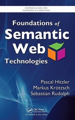 Foundations of Semantic Web Technologies - Hitzler, Pascal;Krotzsch, Markus;Rudolph, Sebastian