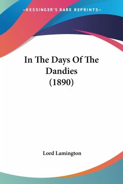 In The Days Of The Dandies (1890) - Lamington, Lord