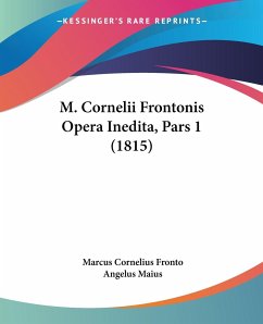 M. Cornelii Frontonis Opera Inedita, Pars 1 (1815)