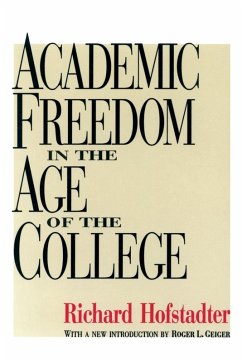 Academic Freedom in the Age of the College - Hofstadter, Richard