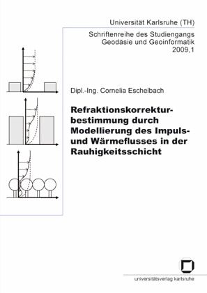 Refraktionskorrekturbestimmung durch Modellierung des Impuls- und Wärmeflusses in der Rauhigkeitsschicht Refraktionskorrekturbestimmung durch Modellierung des Impuls- und Wärmeflusses in der Rauhigkeitsschicht