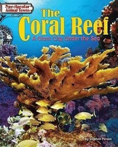 The Coral Reef: A Giant City Under the Sea - Person, Stephen