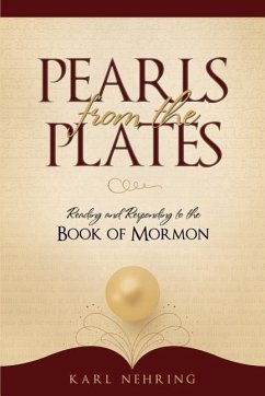 Pearls from the Plates: Reading and Responding to the Book of Mormon - Nehring, Karl W.