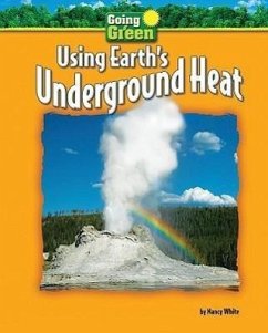 Using Earth's Underground Heat - White, Nancy