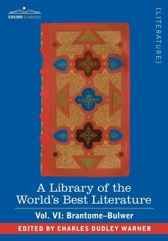 A Library of the World's Best Literature - Ancient and Modern - Vol. VI (Forty-Five Volumes); Brantome - Bulwer - Warner, Charles Dudley