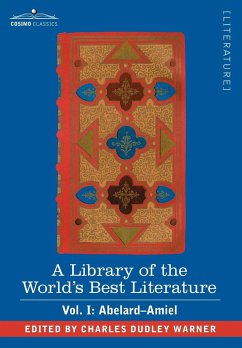 A Library of the World's Best Literature - Ancient and Modern - Vol. I (Forty-Five Volumes); Abelard - Amiel - Warner, Charles Dudley