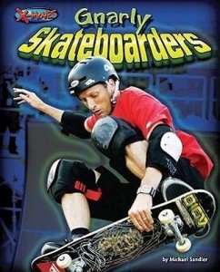 Gnarly Skateboarders - Sandler, Michael