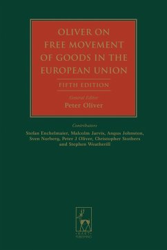 Oliver on Free Movement of Goods in the European Union - Oliver, Peter (Hrsg.). Mit Beiträgen von Enchelmaier, Stefan / Jarvis, Malcolm / Johnston, Angus et al.
