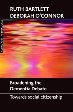 Broadening the dementia debate - Bartlett, Ruth; O'Connor, Deborah