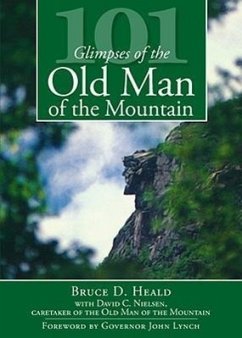 101 Glimpses of the Old Man of the Mountain - Heald, Bruce D.