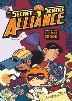 The Secret Science Alliance and the Copycat Crook - Davis, Eleanor