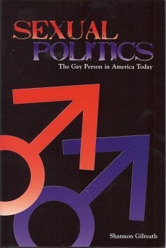 Sexual Politics: The Gay Person in America Today - Gilreath, Shannon