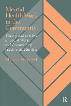Mental Health Work In The Community - Sheppard, Michael