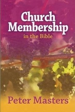 Church Membership in the Bible - Masters, Peter