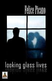 Looking Glass Lives