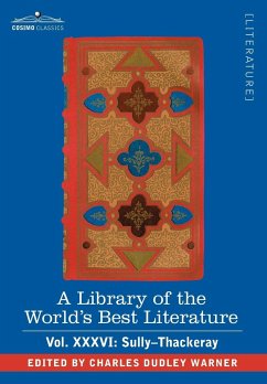 A Library of the World's Best Literature - Ancient and Modern - Vol. XXXVI (Forty-Five Volumes); Sully-Thackeray
