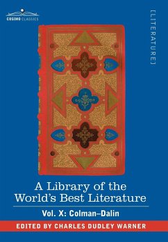 A Library of the World's Best Literature - Ancient and Modern - Vol. X (Forty-Five Volumes); Colman-Dalin