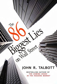 The 86 Biggest Lies on Wall Street - Talbott, John R.