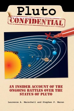 Pluto Confidential: An Insider Account of the Ongoing Battles Over the Status of Pluto - Maran, Stephen P.; Marschall, Laurence A.