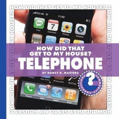 How Did That Get to My House? Telephone - Masters, Nancy Robinson