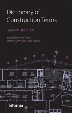 Dictionary of Construction Terms - Tolson, Simon (Senior Partner, Fenwick Elliott)