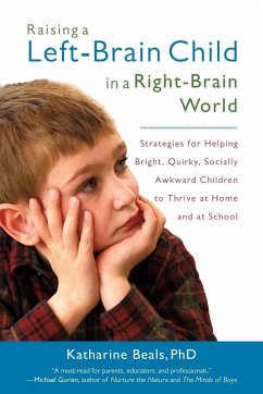 Raising a Left-Brain Child in a Right-Brain World - Beals, Katharine