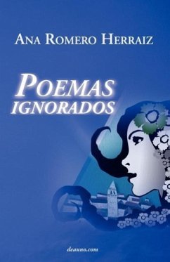 Poemas Ignorados - Romero Herraiz, Ana