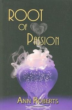 Root of Passion - Roberts, Ann