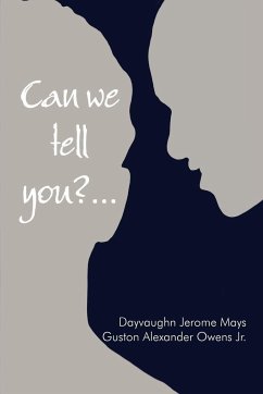 Can we tell you ?... - Mays, Dayvaughn Jerome; Owens Jr., Guston Alexander
