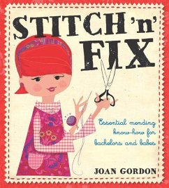 Stitch 'n' Fix: Essential Mending Know-How for Bachelors and Babes - Gordon, Joan