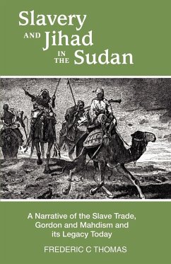 Slavery and Jihad in the Sudan - Thomas, Frederic C.