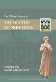 Official History of the Ministry of Munitionsvolume V: Wages and Welfare Part 1