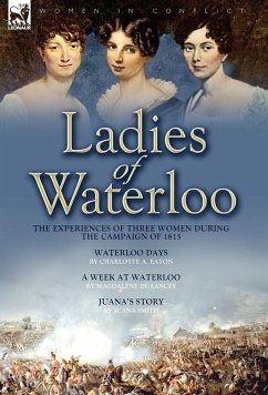 Ladies of Waterloo - Eaton, Charlotte A.; De Lancey, Magdalene; Smith, Juana