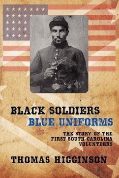 Black Soldiers / Blue Uniforms - Higginson, Thomas