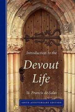 Introduction to the Devout Life, 400th Anniversary Edition - De Sales, Francisco