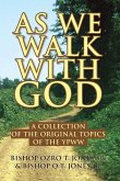 As We Walk with God As We Walk with God