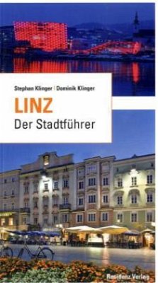 Linz - Der Stadtführer - Klinger, Stephan; Klinger, Dominik