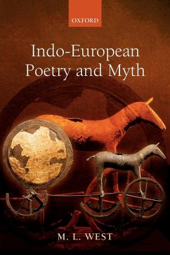 Indo-European Poetry and Myth - West, M. L.