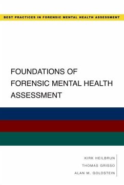 Foundations of Forensic Mental Health Assessment - Heilbrun, Kirk; Grisso, Thomas; Goldstein, Alan