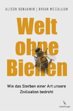 Welt ohne Bienen - Benjamin, Alison; McCallum, Brian