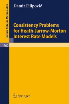 Consistency Problems for Heath-Jarrow-Morton Interest Rate Models - Filipovic, Damir