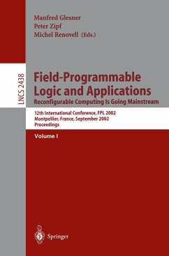 Field-Programmable Logic and Applications: Reconfigurable Computing Is Going Mainstream - Glesner, Manfred / Zipf, Peter / Renovell, Michel (eds.)