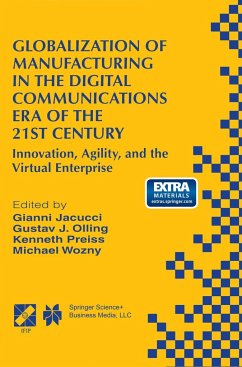 Globalization of Manufacturing in the Digital Communications Era of the 21st Century - Jacucci, Gianni / Olling, Gustav J. / Preiss, Kenneth / Wozny, Michael J. (Hgg.)