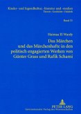 Das Märchen und das Märchenhafte in den politisch engagierten Werken von Günter Grass und Rafik Schami
