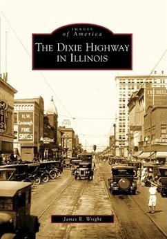 The Dixie Highway in Illinois - Wright, James R.