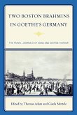 Two Boston Brahmins in Goethe's Germany