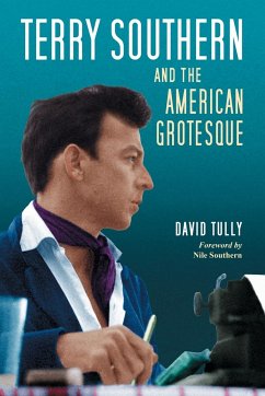 Terry Southern and the American Grotesque - Tully, David