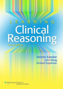 Learning Clinical Reasoning - Kassirer, Jerome P., MD; Wong, John B.; Kopelman, Richard I.
