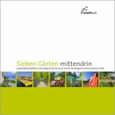 Sieben Gärten mittendrin