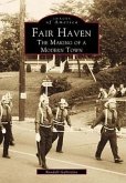 Fair Haven: The Making of a Modern Town